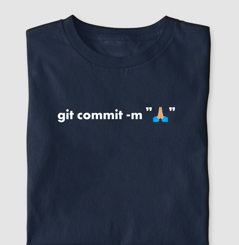 “git commit -m "🙏🏼"”  T.I