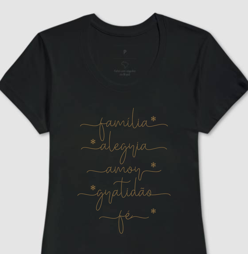Camiseta Fem. Família, Alegria, Amor, Gratidão, Fé - Estampa Dourada