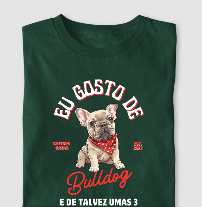 Camiseta Bulldog Frances "Eu gosto de Bulldog 4"