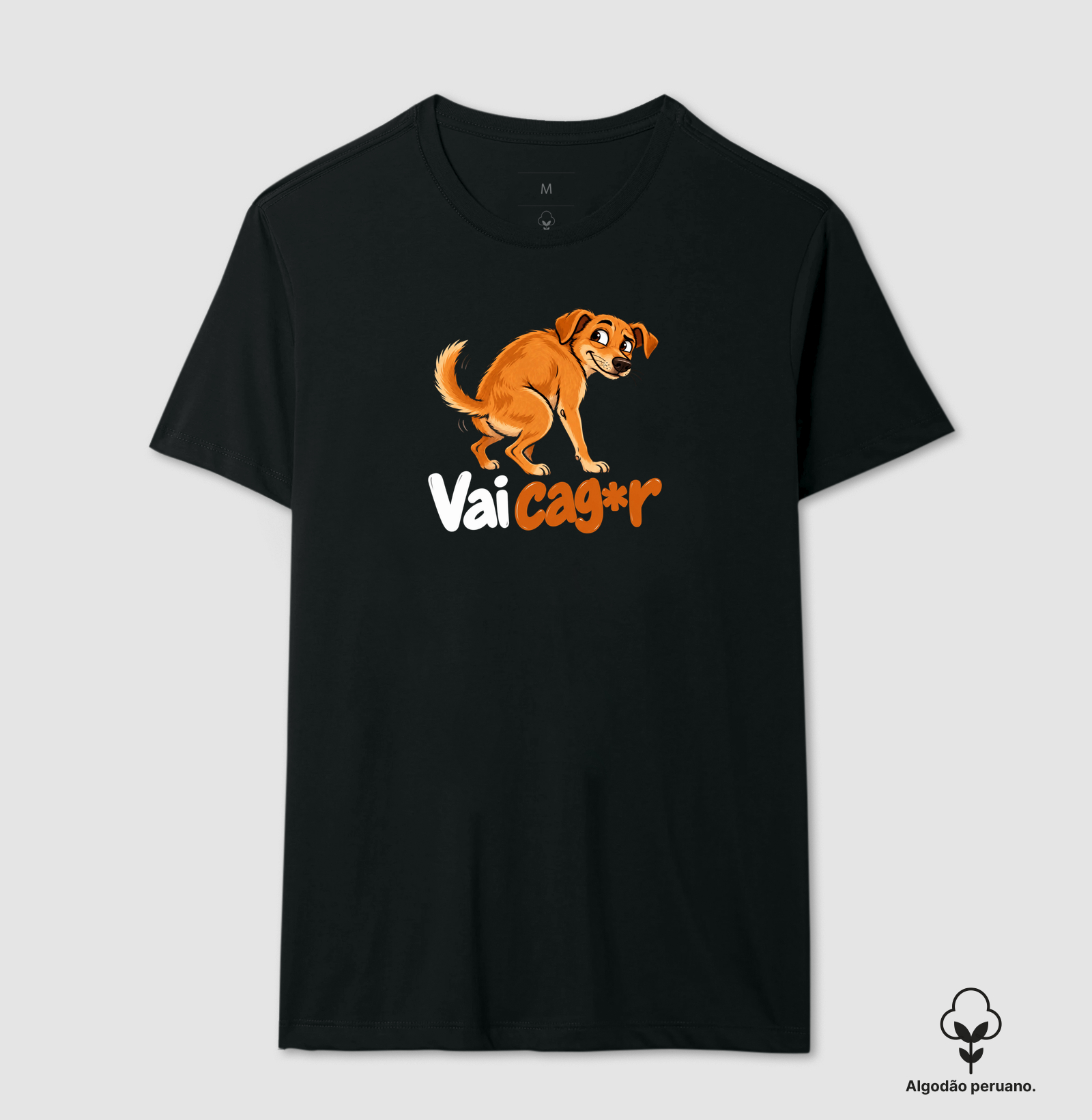 Vai Cag*r - Camiseta Algodão Peruano