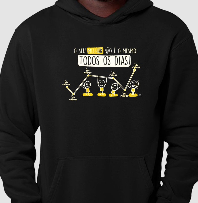 Hoodie Moletom O seu melhor não é o mesmo todos os dias 