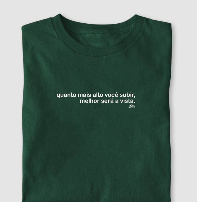 Camiseta "quanto mais alto você subir, melhor será a vista."