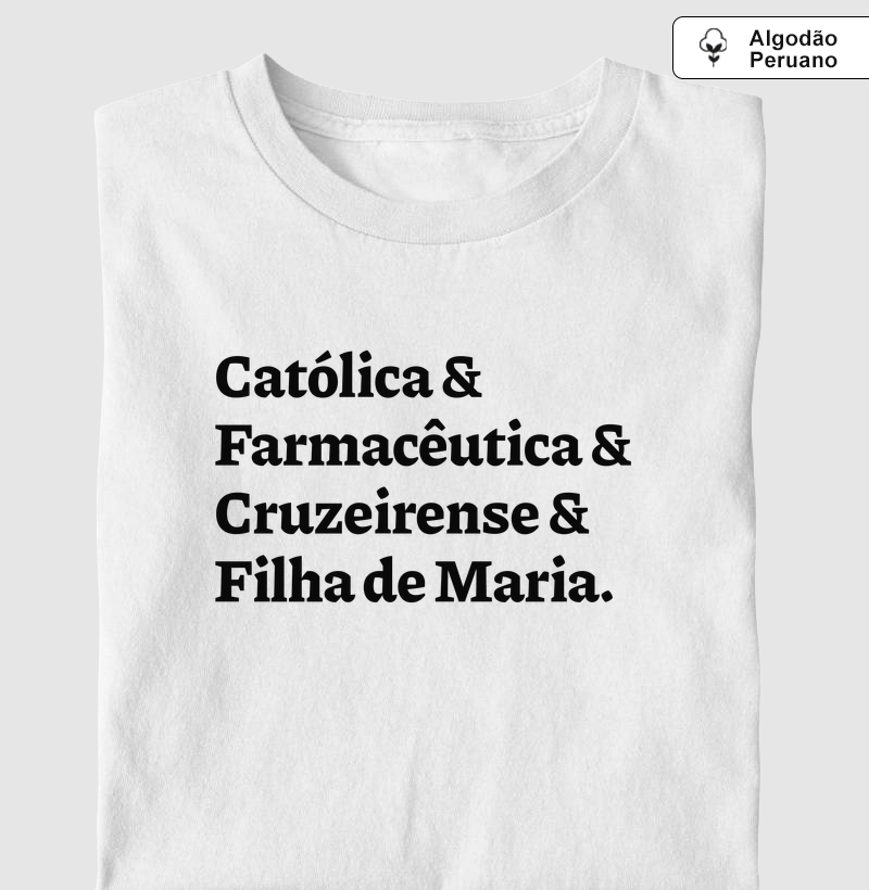 Católica & Farmacêutica & Cruzeirense & Filha de Maria - Algodão Peruano