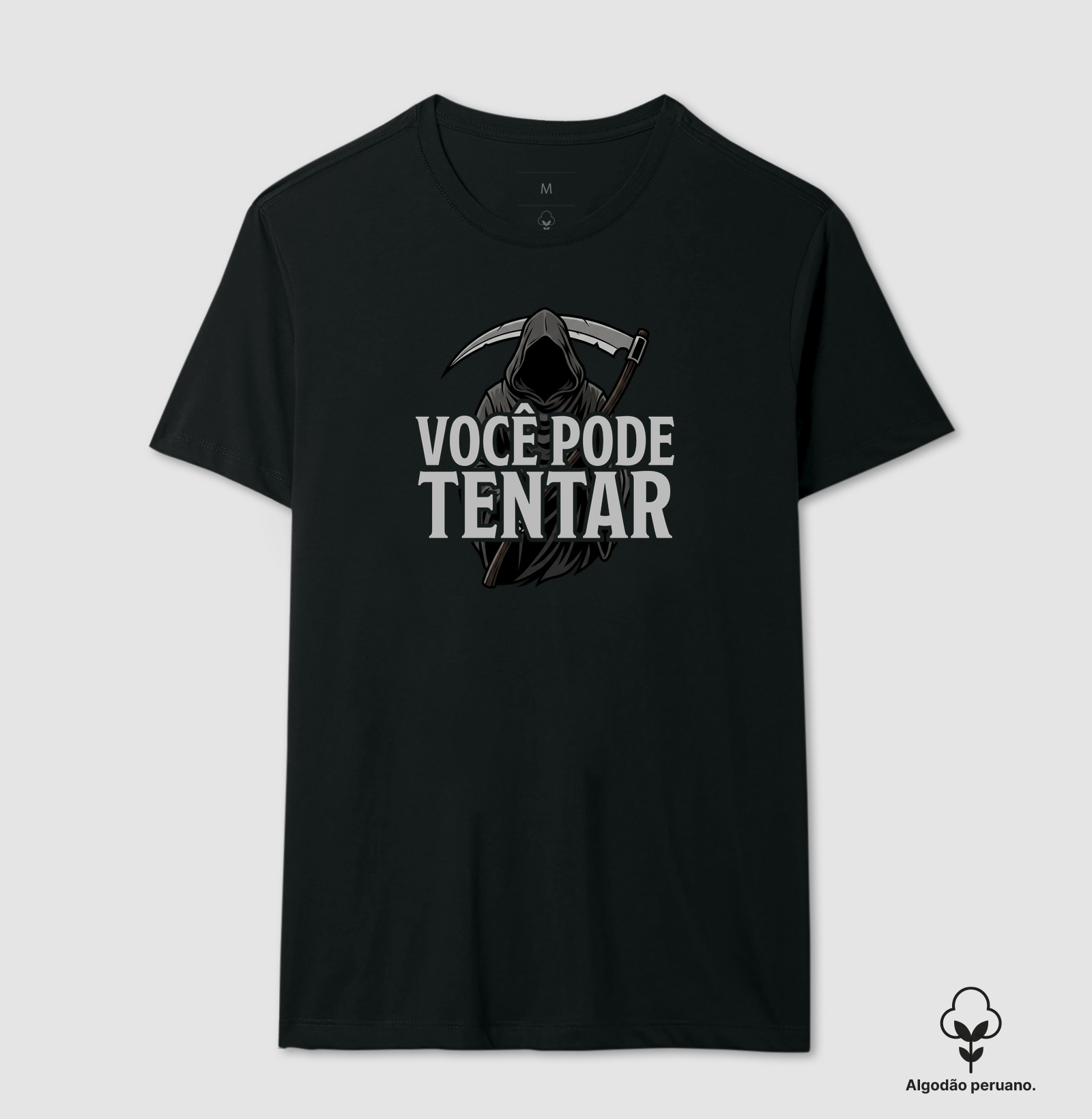 VOCÊ PODE TENTAR - Camiseta Algodão Peruano