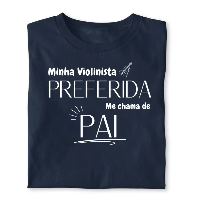 Minha Violinista preferida me chama de Pai