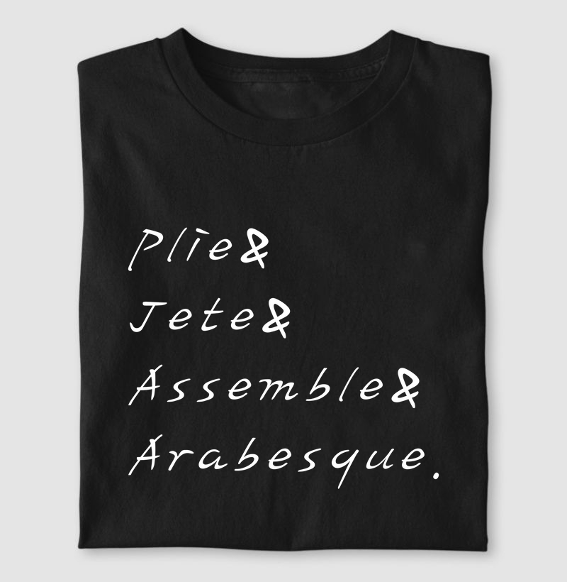 Plie & Jete & Assemble & Arabesque