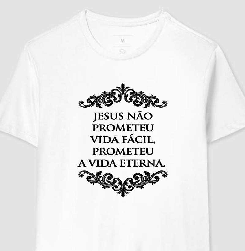 Jesus não prometeu vida fácil - Prometeu vida eterna
