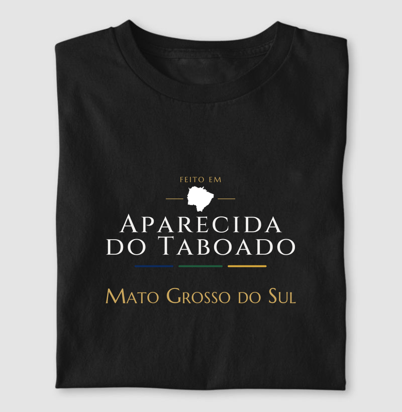 Feito em Aparecida do Taboado MS - Camiseta