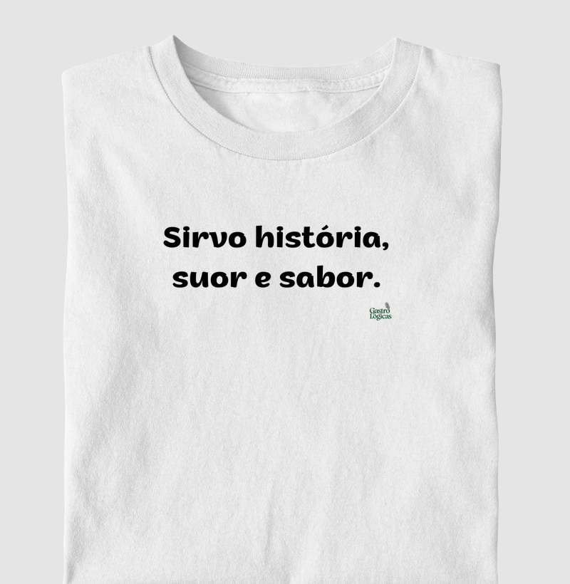 Sirvo história, suor e sabor.