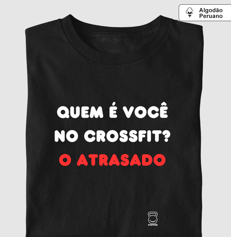 Quem é você no Crossfit? O atrasado!
