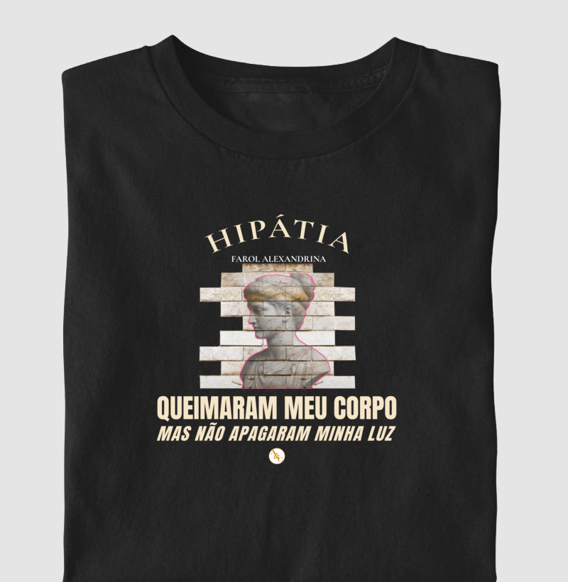  Camiseta Hipátia | Farol Alexandrina: Não Apagaram Minha Luz