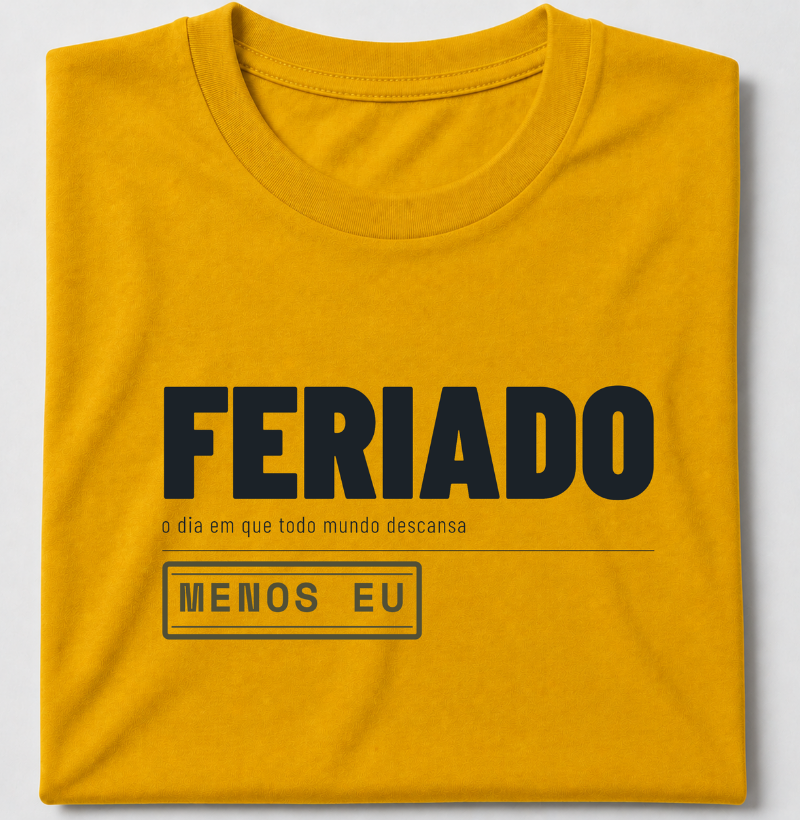 Feriado? Menos eu