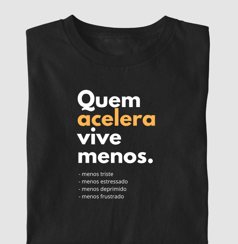 Quem acelera vive menos