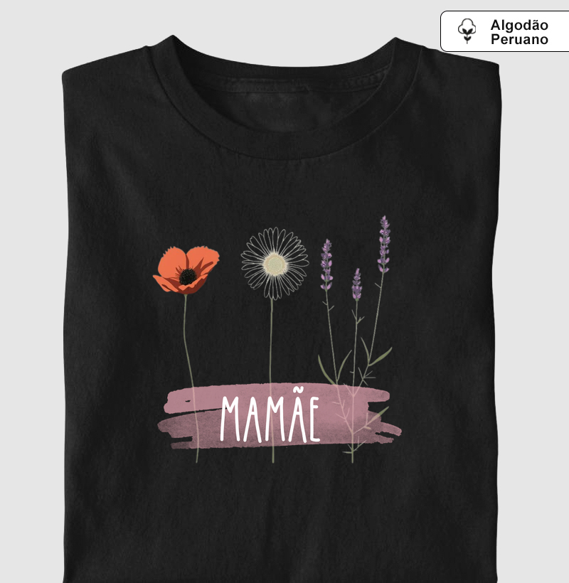 Camiseta "Mãe Floral" Edição Florescer
