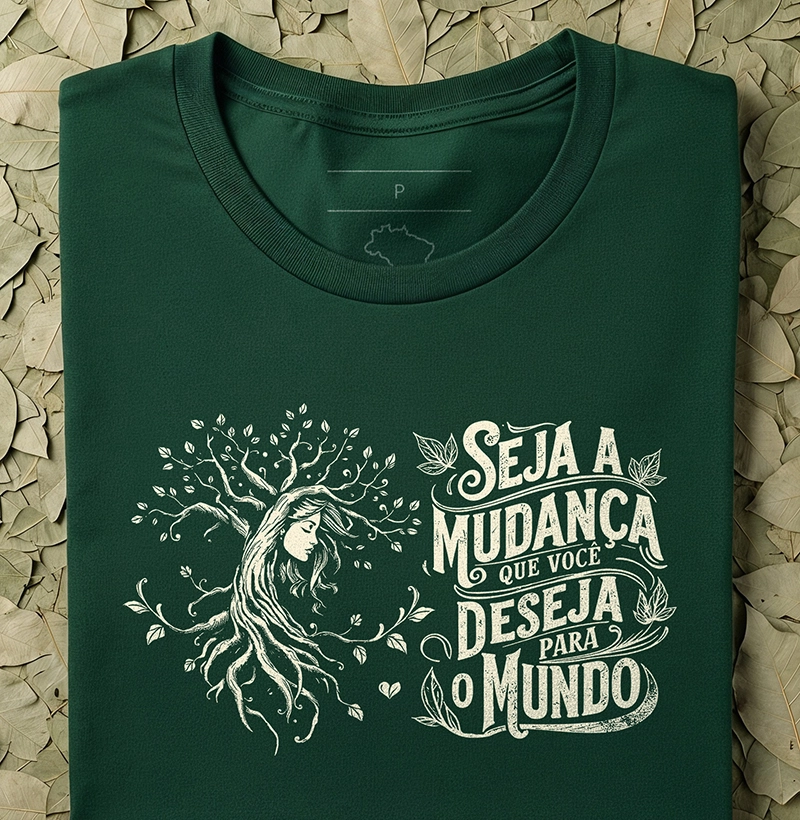 Seja a mudança que você deseja para o mundo