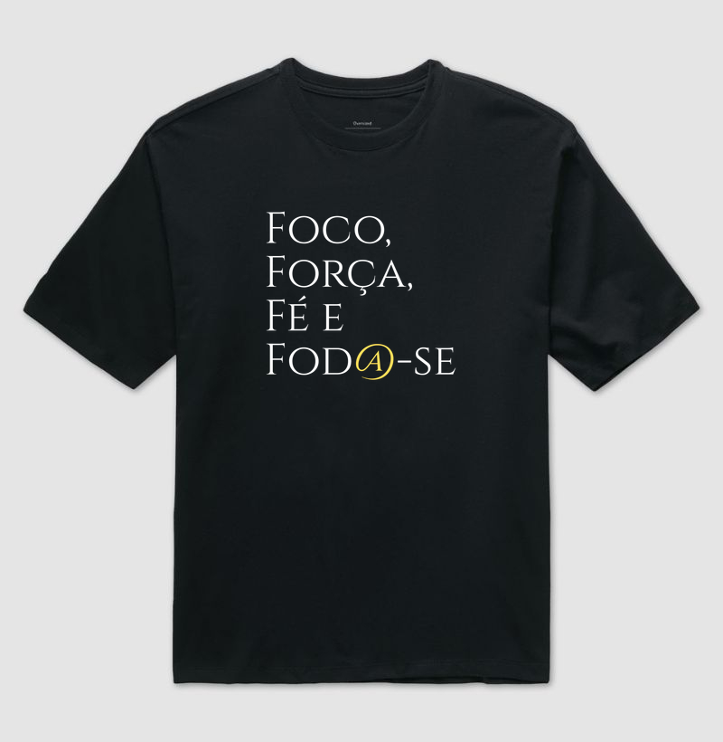 Foco, Força, Fé e Fod@-se