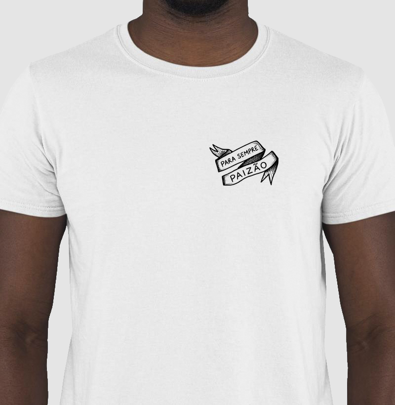 Camiseta Para sempre Paizão - Algodão Premium