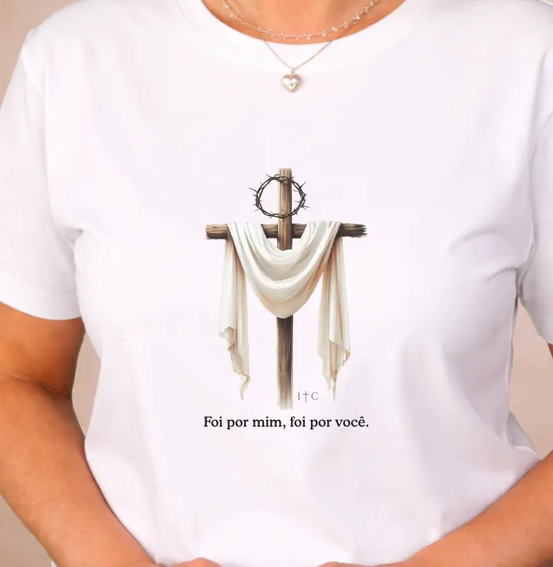 Camiseta Foi por mim, foi por você 100% Algodão Premium