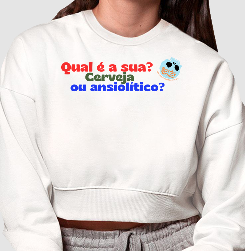 Cropped Moletom Cerveja ou ansiolítico?