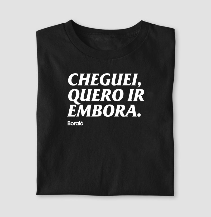 Cheguei, Quero Ir Embora.
