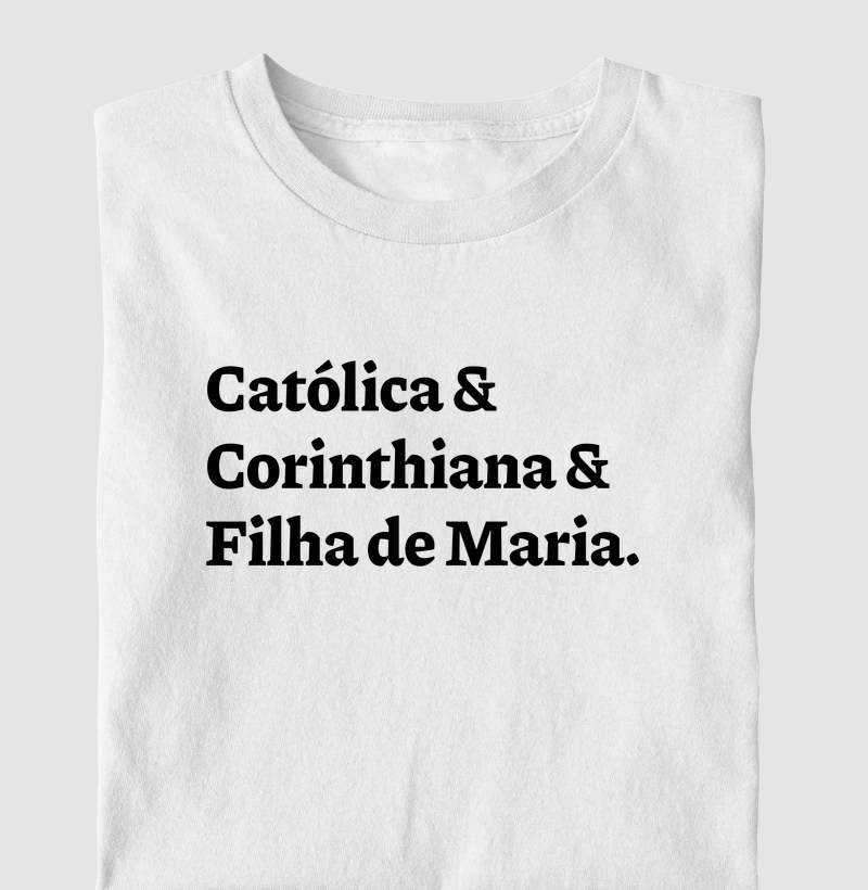 Católica & Corintiana & Filha de Maria Frase - Infantil - Camiseta Infantil