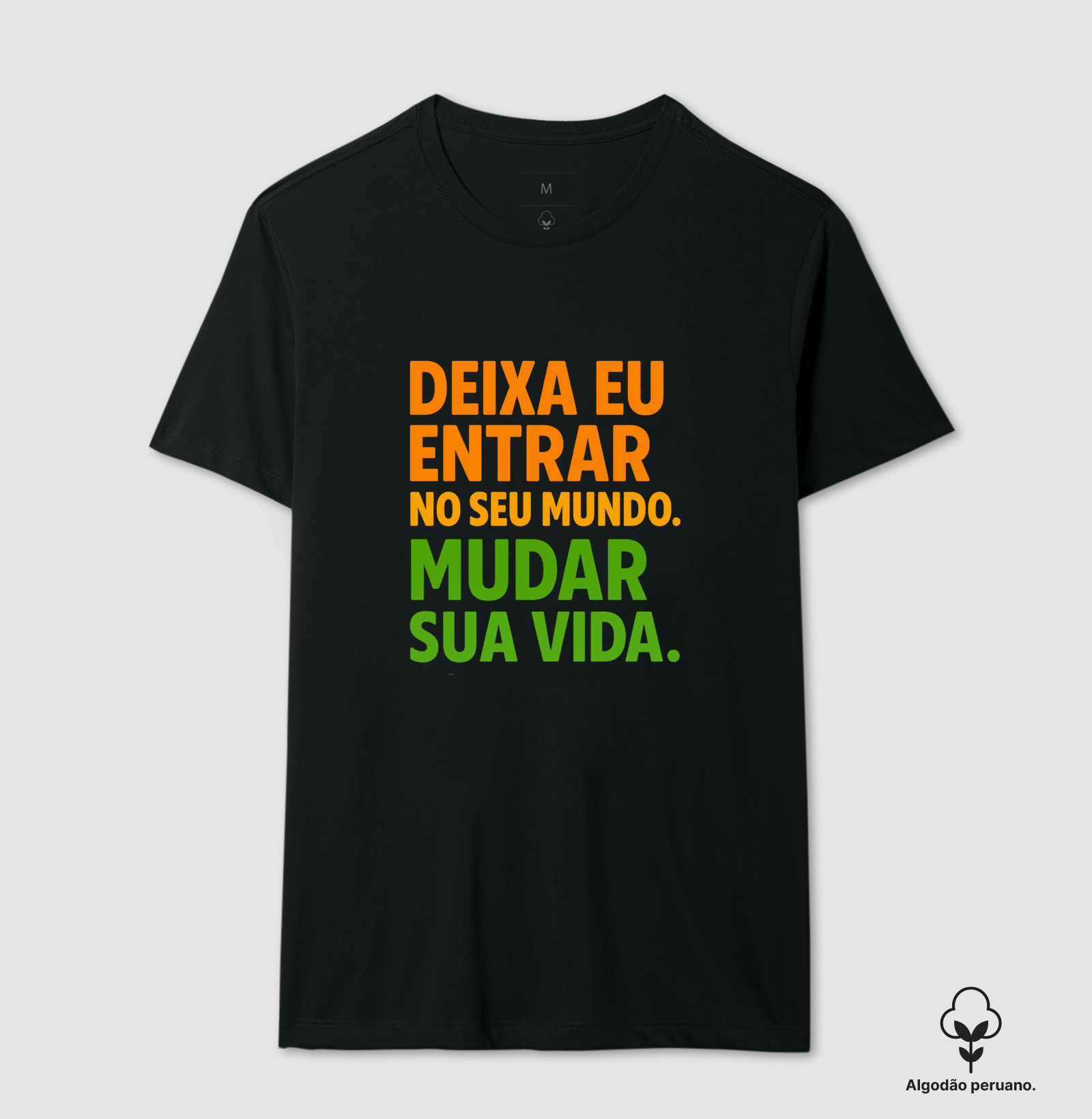 Camisa Deixa Eu Entrar no Seu Mundo