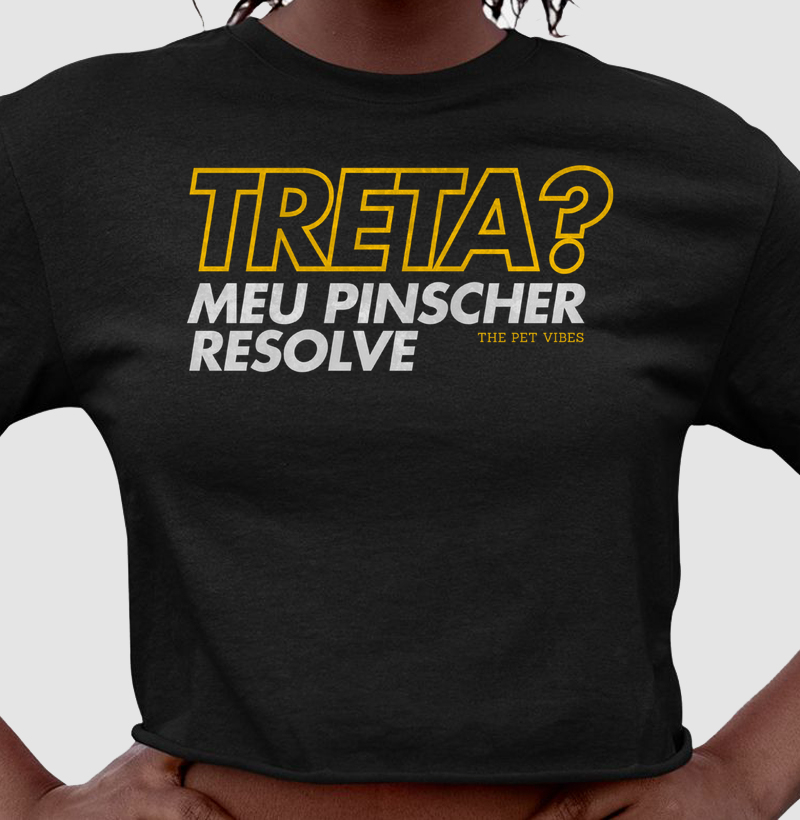 Treta? Meu Pinscher Resolve