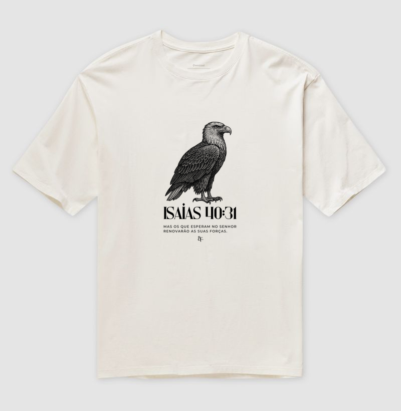 MAS OS QUE ESPERAM NO SENHOR RENOVARÃO AS SUAS FORÇaS. - Camiseta Oversized