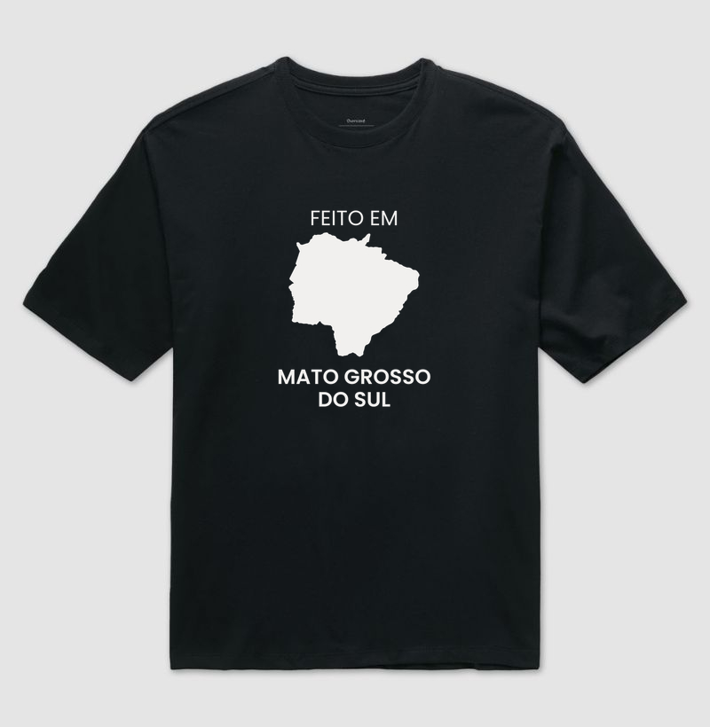 Feito em Mato Grosso do Sul - Camiseta Oversized