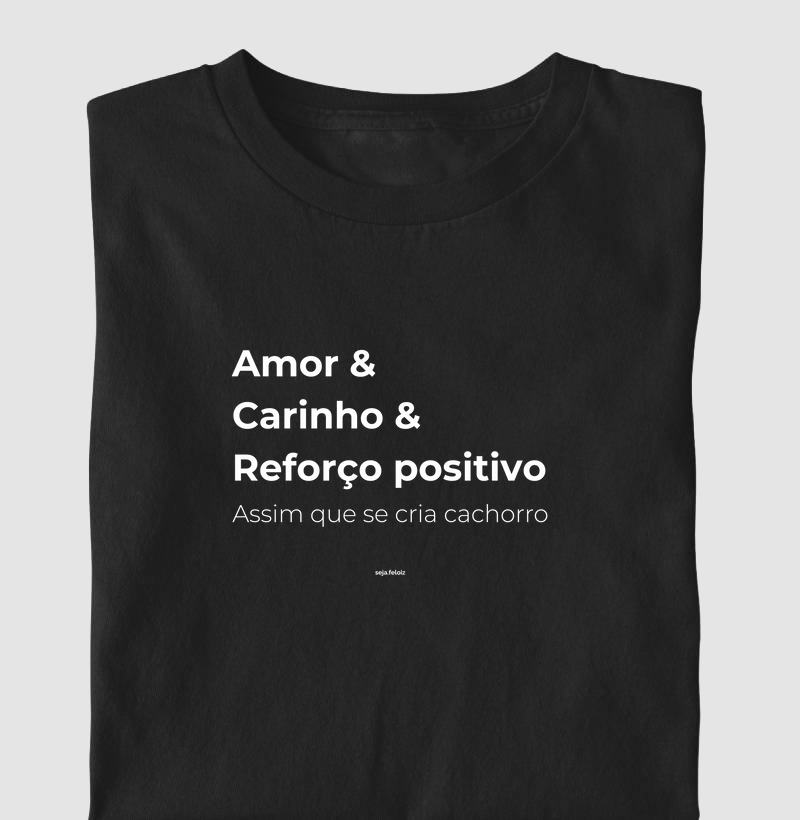 Amor, Carinho & Reforço Positivo