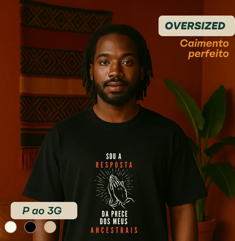 Sou a resposta da prece dos meus ancestrais