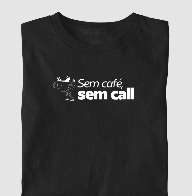 Sem café, sem call