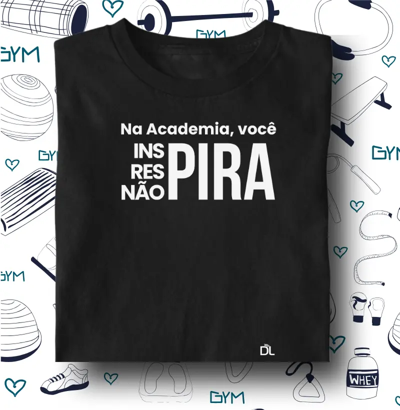 Na Academia você não Pira