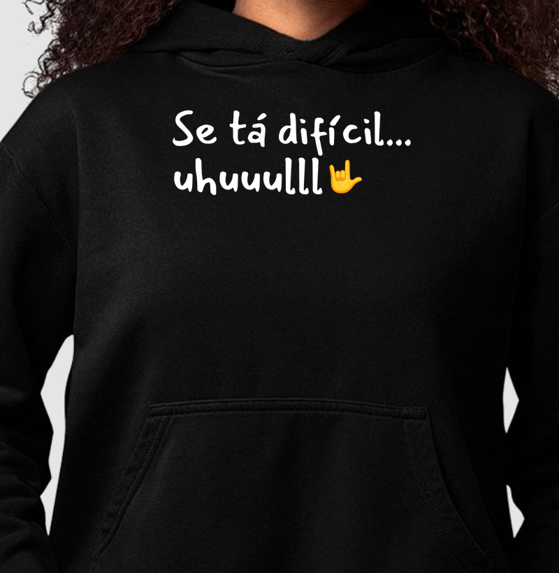 Se tá difícil... uhuuulll