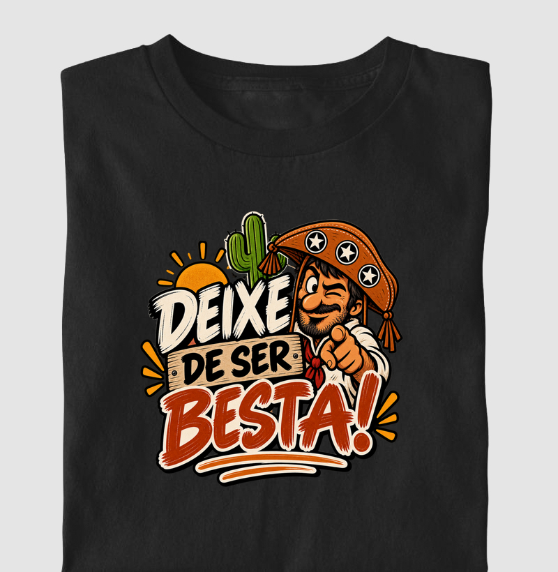 Deixe de ser besta! - Camiseta