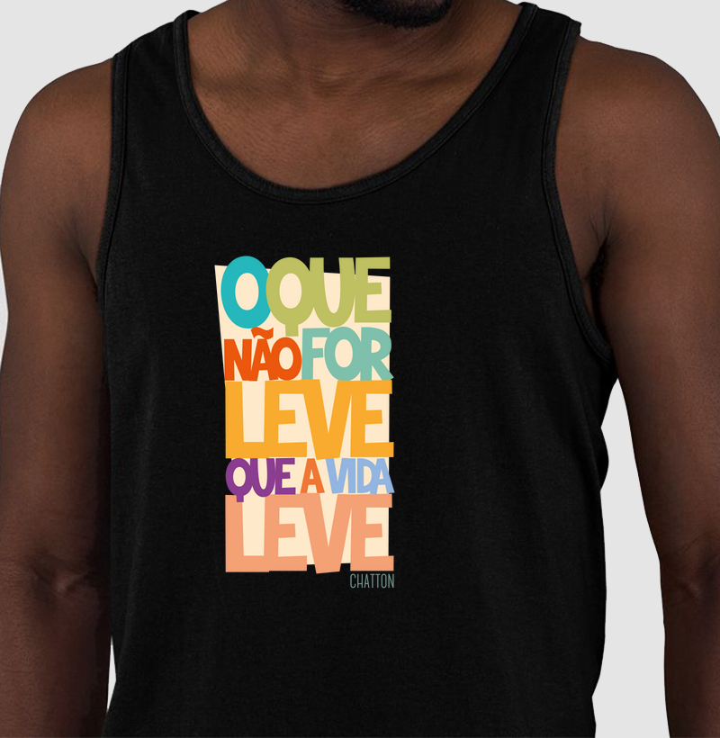 O Que Não For Leve, Que a Vida Leve 