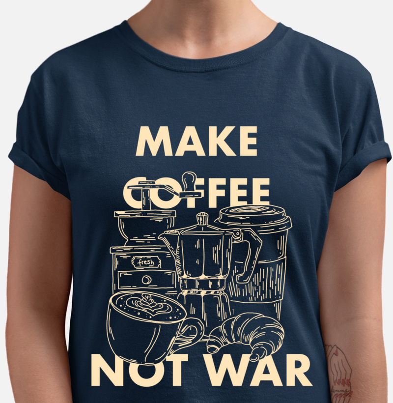 Make Coffee Not War