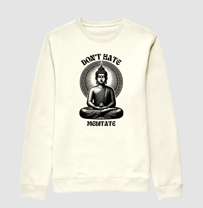 Don't hate, meditate