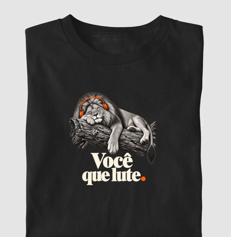 Camiseta Hoje Você Que Lute
