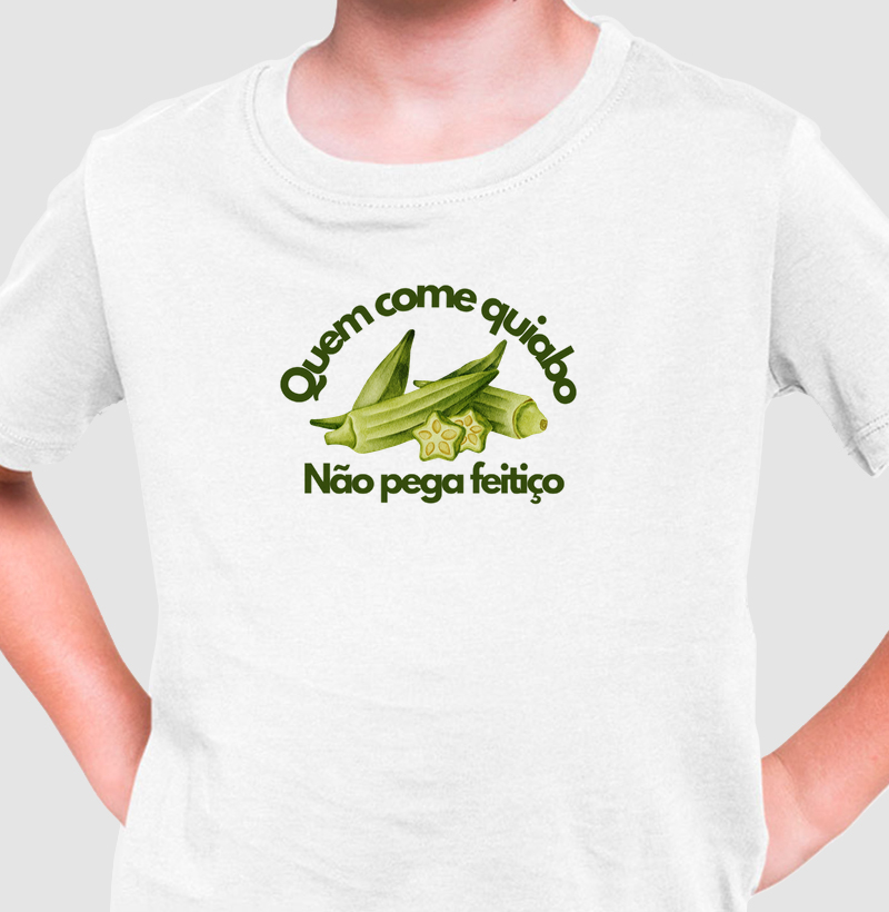 Quem come quiabo não pega feitiço - Camiseta Infantil