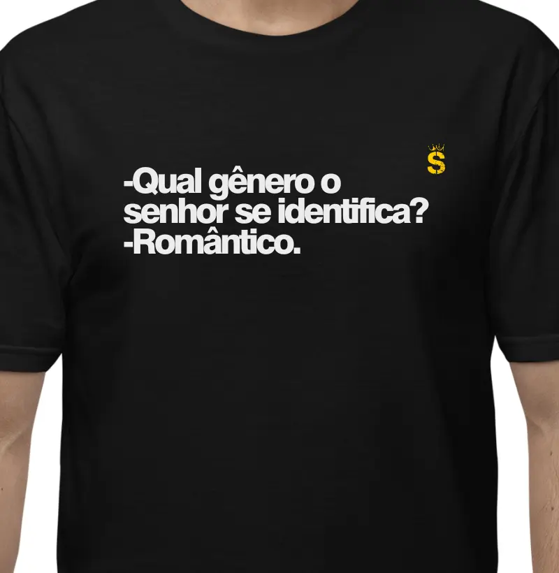 -Qual gênero o senhor se identifica? -Romântico.