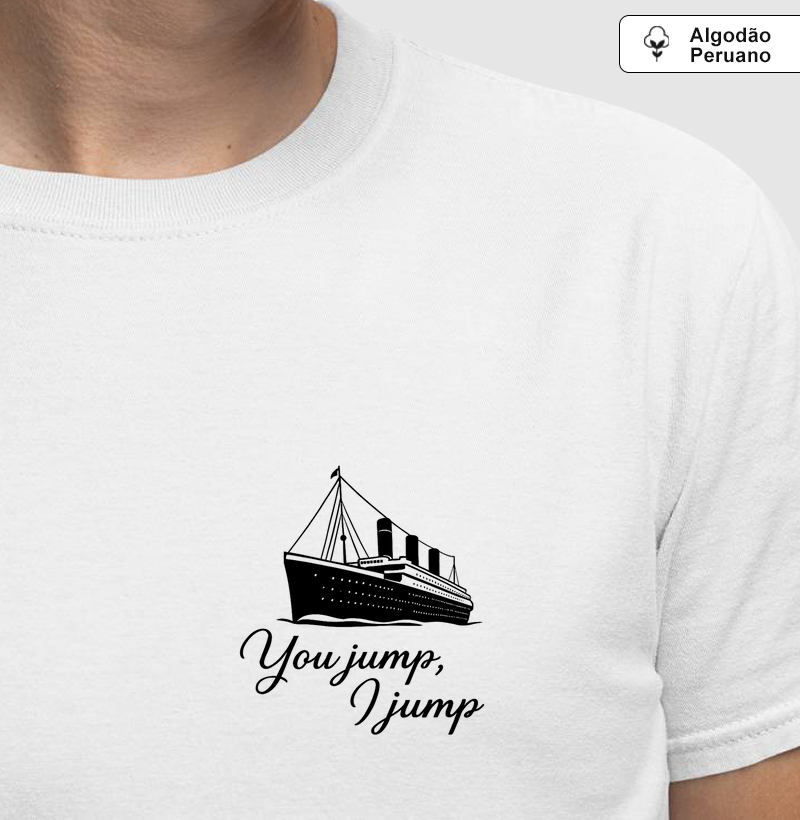 You Jump, I jump - Titanic