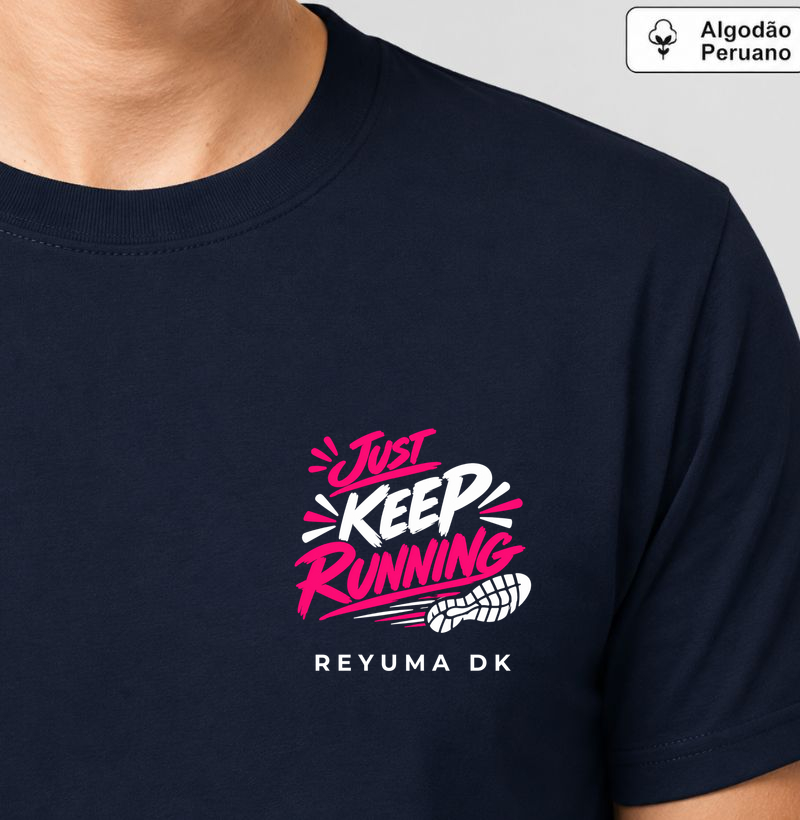 Camiseta Masculina, Feminina, Babylook e Unissex de Algodão Peruano Corrida "Just Keep Running"  - Camiseta Algodão Peruano