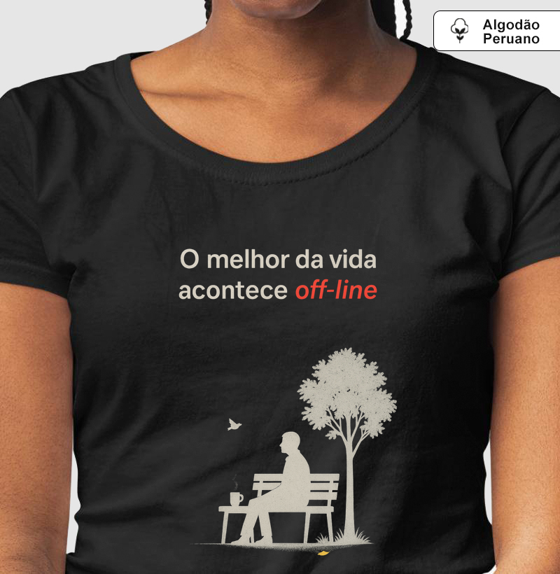 O melhor da vida acontece off-line