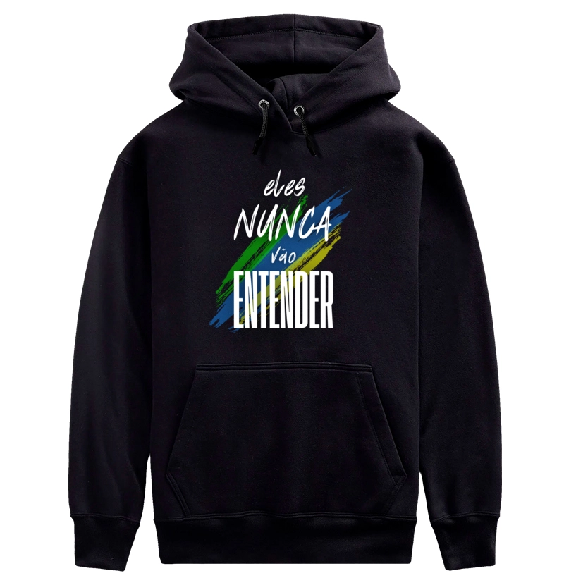 Moletom Eles nunca vão entender BR