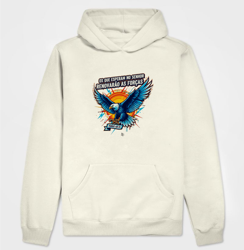 Os que esperam no Senhor renovarão as tuas forças - Hoodie Moletom