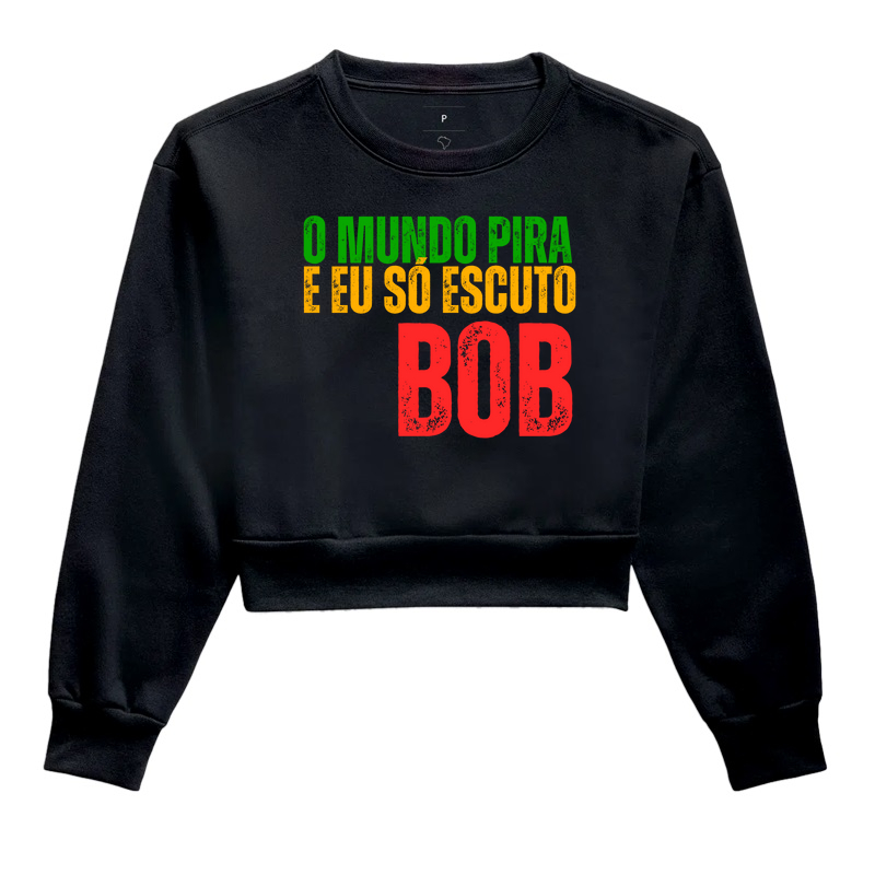O mundo pira e eu só escuto Bob