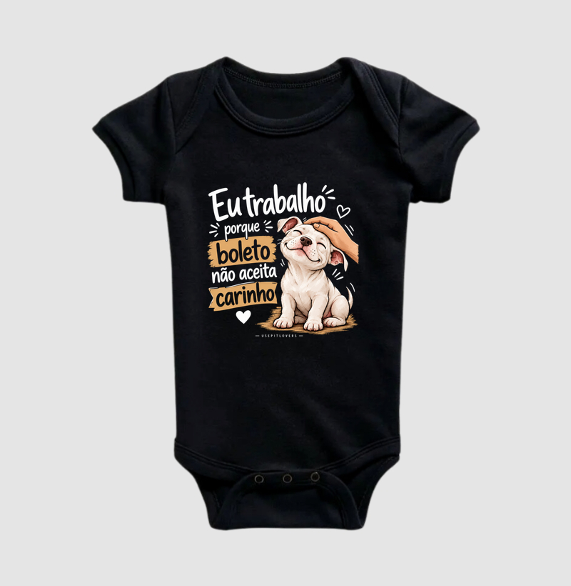 EU TRABALHO PORQUE BOLETO NAO ACEITA CAR - Body Infantil