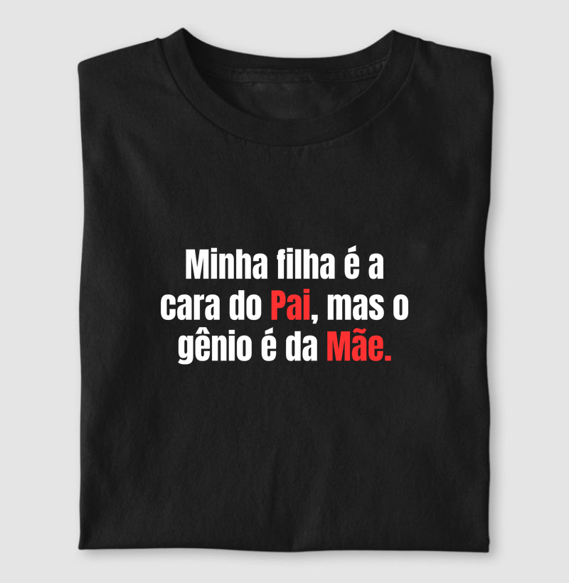 Minha filha é a cara do Pai, mas o gênio é da Mãe
