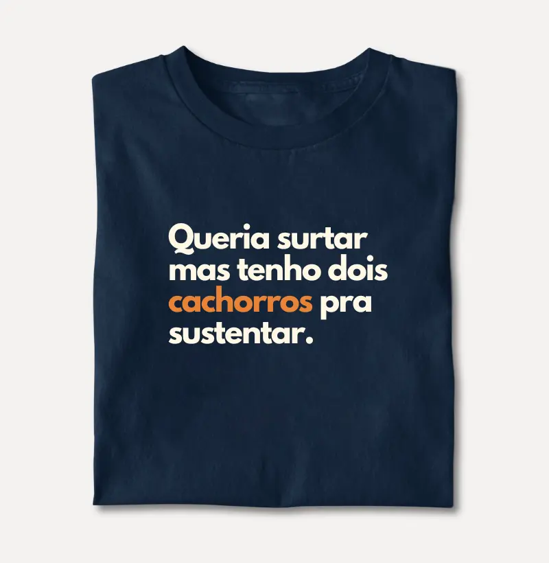Queria Surtar mas Tenho Dois Cachorros para Sustentar